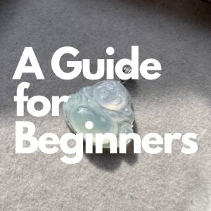 A Comprehensive Guide in Buying Jadeite Jade