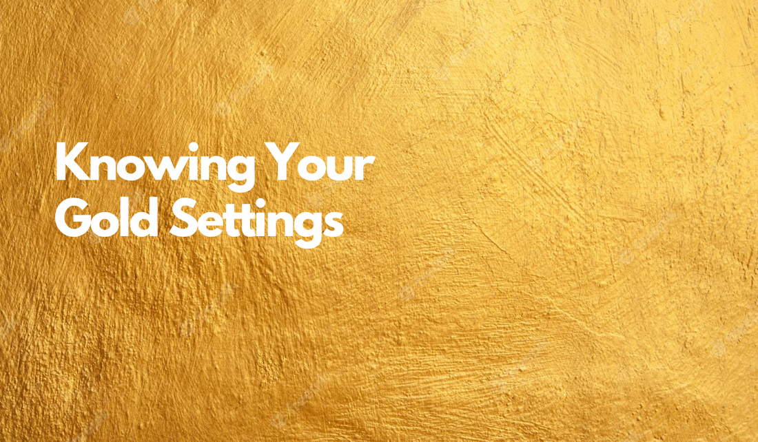 Title Image of Knowing Gold Settings